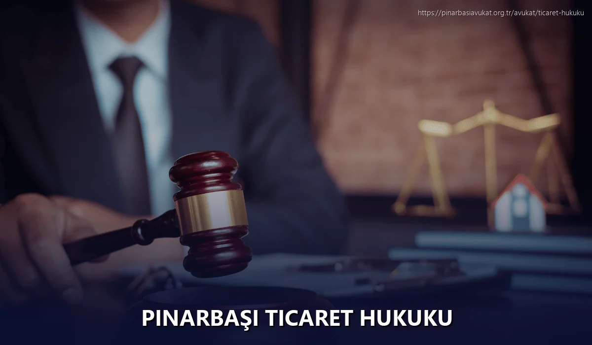 Pınarbaşı Ticaret Hukuku